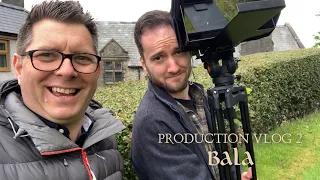 'Welsh Awakenings' Production Vlog 2: Bala (18 May 2021)