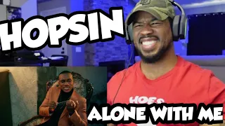 HOPSIN - ALONE WITH ME..THIS VIDEO WAS FIRE!!! - REACTION