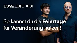 So kannst du die Feiertage für Veränderung nutzen! - Hoss und Hopf #131