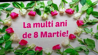 8 Martie Ziua Femeii & Mamei