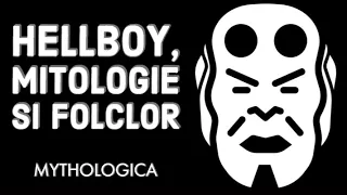 Hellboy si mitologia care l-a inspirat