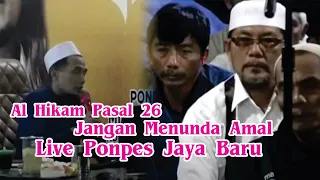 Live Ponpes Jaya Baru ( Al Hikam Pasal 26 Jangan Menunda Amal )