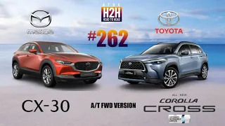 NEW H2H #262 Mazda CX-30 vs Toyota COROLLA CROSS HYBRID