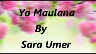 Siedd - Ya Maulana English version cover by Sara Umer | With Lyrics | Vocals only | 2020