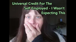 Universal Credit For The Self Employed - I Wasn't Expecting This! #universalcredit #selfemployed