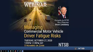 NTSB MWL Webinar: Managing Commercial Motor Vehicle Driver Fatigue Risks October 27,2020