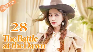 The Battle at the Dawn 28💘Spy Liu Shishi fell in love with her enemy | 黎明决战 | ENG SUB