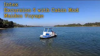 Intex Excursion 5  modifications, cabin build maiden voyage.