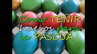 Como Teñir Huevos Para la Pascua