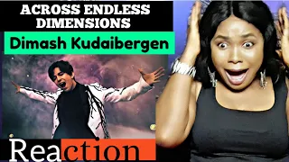 DIMASH KUDAIBERGEN REACTION - ACROSS ENDLESS DIMENSIONS ( This is Electrifying )