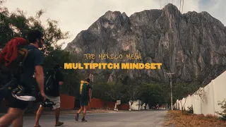 The Mexico Mega Multipitch Mindset: An El Potrero Chico Climbing Film