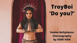 TroyBoi 'Do you?'_Fusion Belly dance choreography by Demi Han