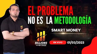 🔴EL PROBLEMA NO ES LA METODOLOGÍA,  CONOCER EL MERCADO EN SU ESENCIA ES LA CLAVE SMART  MONEY