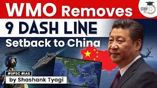 China's Nine Dash Line Geopolitics | History - Present | Analysis | UPSC