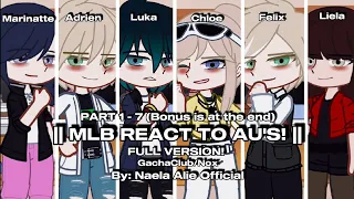 || MLB REACT TO AU'S! || FUL VERSION PART 1-7+Bonus || GachaClub/Nox || By:Naela Alie ||