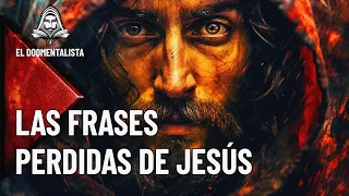 Las Frases Perdidas de JESÚS - Palabras Hermosas Que Dijo Jesús - Documentales en Español