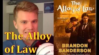 THE ALLOY OF LAW - by Brandon Sanderson (Book Review)