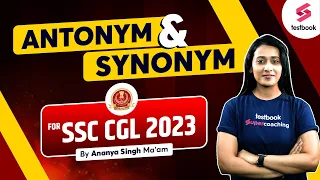 Synonyms and Antonyms Asked In SSC CGL | Synonyms and Antonyms For SSC CGL, CHSL | By Ananya Ma'am