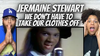 OH YEAH!| FIRST TIME HEARING Jermaine Stewart -  We Don't Have To Take Our Clothes Off REACTION