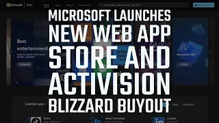 Microsoft launches new web app store and Activision Blizzard Buyout