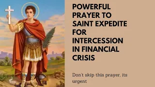 Powerful Prayer to Saint Expedite for Intercession in financial crisis/ Don't skip this prayer