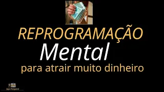 Reprogramação mental para atrair dinheiro