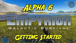 Empyrion – Galactic Survival - Alpha 6 - "Getting Started"