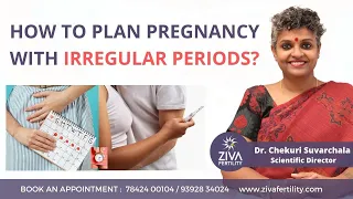 How To Plan Pregnancy With Irregular Periods || Fertility Tips || Dr Chekuri Suvarchala || Ziva