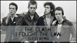 The Clash - I Fought the Law (Ducio Remix)