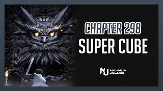 Super Cube - Chapter 298 | ENGLISH ManhuaJelloo
