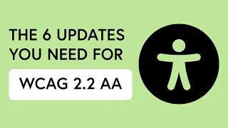 The 6 WCAG 2.2 AA changes you need to implement right away