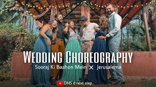 Wedding Dance | Group Choreography | Sooraj Ki Baahon Mein | Jerusalem | Rahill | Remix | DNS