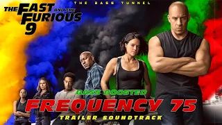 Frequency 75 (DJ Snake) - Fast & Furious 9 Trailer Soundtrack [REVERB BASS BOOSTED]