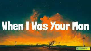 🎵Bruno Mars, Maroon 5 - When I Was Your Man (Lyrics)