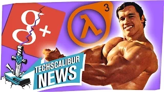 Google+ ABGESCHRIEBEN und ANGST wegen Half-Life 3!? - TECHSCALIBUR NEWS