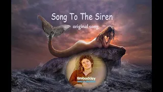 SONG TO THE SIREN  (With Lyrics) - Original Song by Tim Buckley (Please Watch Till The End)