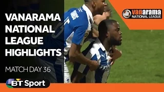 Vanarama National League Highlights Show - Matchday 36