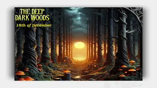 The Deep Dark Woods -18th of December  (Lyrics On Screen)