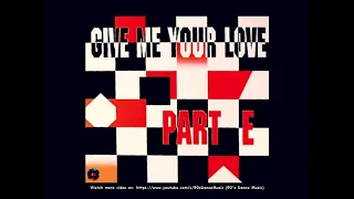 Part-E - Give Me Your Love (Piano Mix) (90's Dance Music) ✅