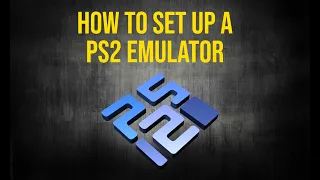 HOW TO SETUP A PS2 EMULATOR!!!