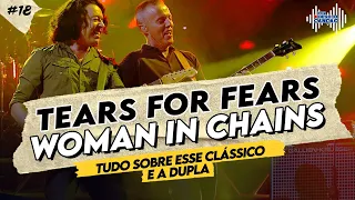 WOMAN IN CHAINS (TEARS FOR FEARS) Inspirada em fatos! | Por Dentro Da Canção #18