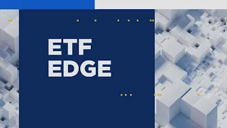 ETF Edge, May 06, 2024