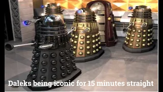 The Daleks being iconic for 15 minutes straight