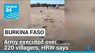 Burkina Faso army executed over 220 villagers in revenge attacks, HRW says • FRANCE 24 English