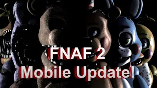 Fnaf 2 MOBILE REMASTER (Old VS New Gameplay Comparison)