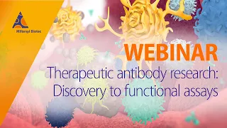 Therapeutic antibody research: Discovery to functional assays [WEBINAR]