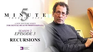 5 Minute Therapy Tips - Season 2 Episode 3: Recursions