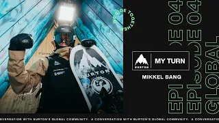 Mikkel Bang - MY TURN Episode 4 | Burton