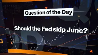 Should the Fed Skip a rate hike in June?