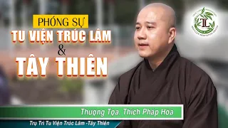 Phóng sự Tu Viện Trúc Lâm & Tây Thiên Canada [OFFICIAL] - Thầy Thích Pháp Hòa